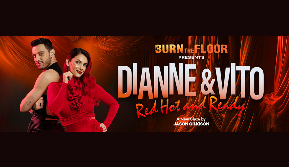 STRICTLY DANCERS DIANNE BUSWELL AND VITO COPPOLA’S‘RED HOT AND READY’ TOUR COMES TO THE CLIFFS PAVILION